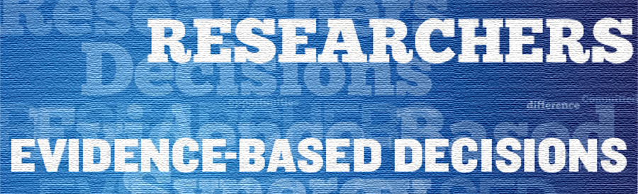 A wordle: Researchers, Evidence-Based Decisions