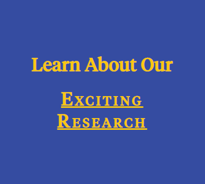Learn About Our Exciting Research