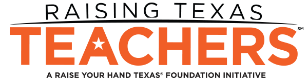 Raising Text Teachers - A Raise Your Hand Texas Foundation Initiative