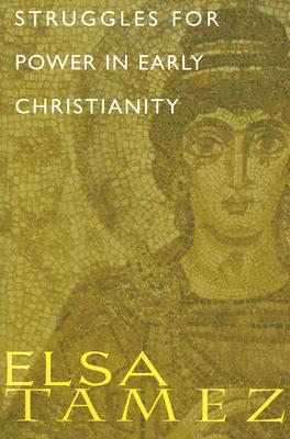 Link to Tamez book: "Struggles for Power in Early Christianity"
