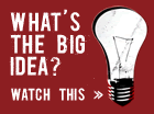 What's the Big Idea?