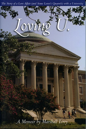  Loving U: The Story of a Love Affair (And Some Lover’s Quarrels) With a University by Marshall Terry