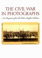 The Civil War in Photographs: New Perspectives from the Robin Stanford Collection