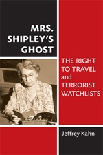 Mrs. Shipley’s Ghost: The Right to Travel and Terrorist Watchlists
