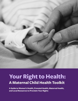Your Right to Health: A Maternal Child Health Toolkit