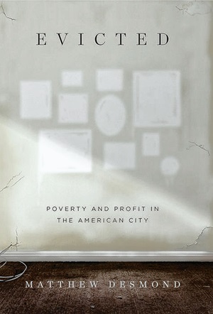 Evicted: Poverty and Profit in the American City, by Matthew Desmond