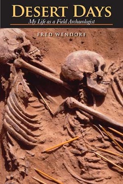 Desert Days: My Life as a Field Archeologist by Fred Wendorf