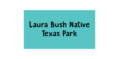 Laura Bush Native Texas Park