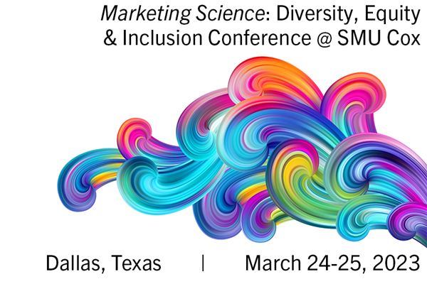 Marketing Science: Diversity, Equity and Inclusion.  March 24-25, 2023