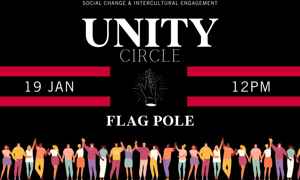 Unity Cicrle event will take place on January 19th, 2022 - 12:00 P.M. at the flag pole