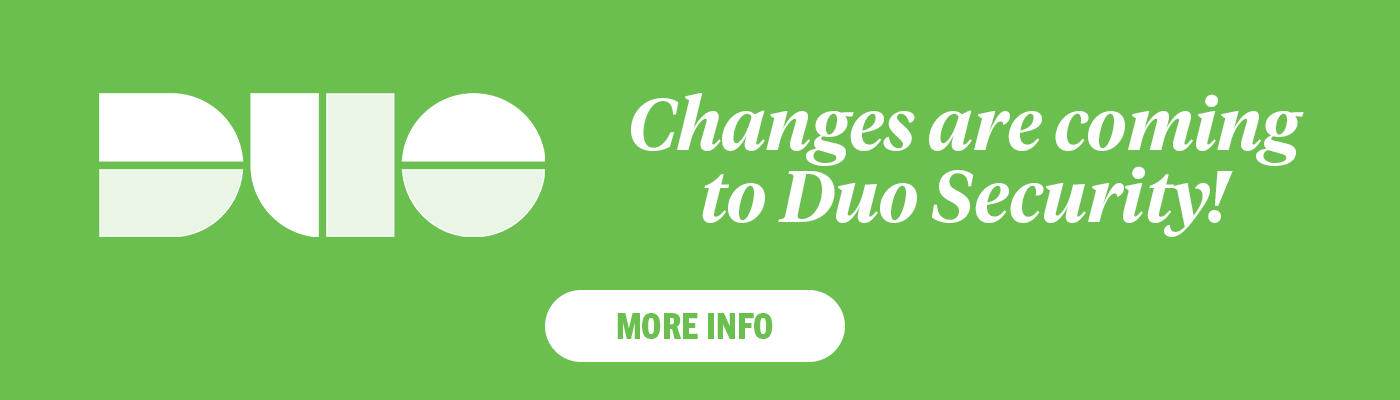 Changes coming to Duo 2FA. 