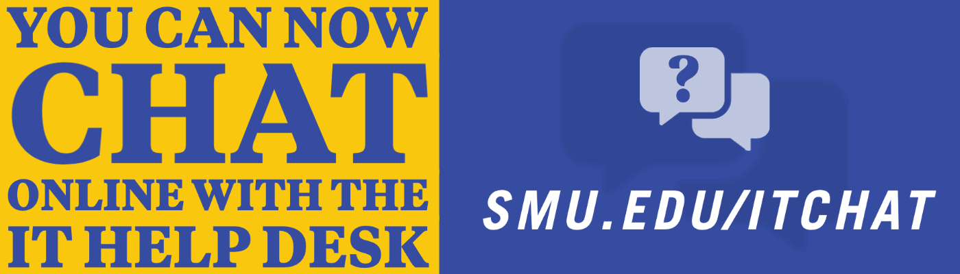 You can now chat online with the IT Help Desk at smu.edu/itchat