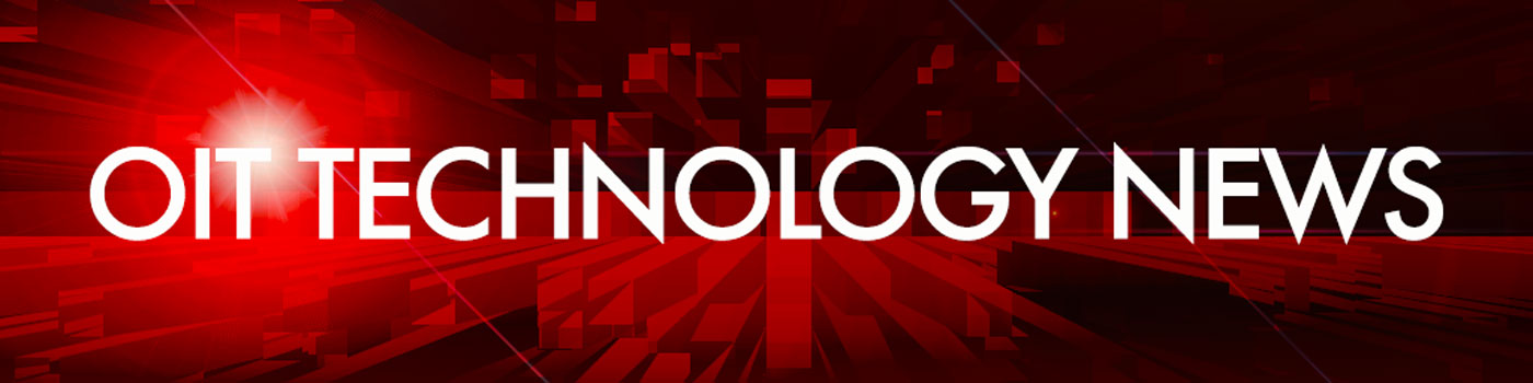 OIT Technology News: Spring 2021 Edition