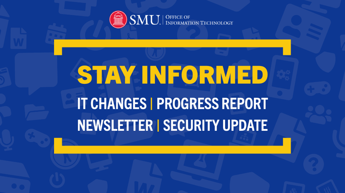 Stay Informed with OIT | Office of Information Technology | SMU
