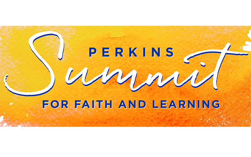 Perkins Summit for Faith and Learning