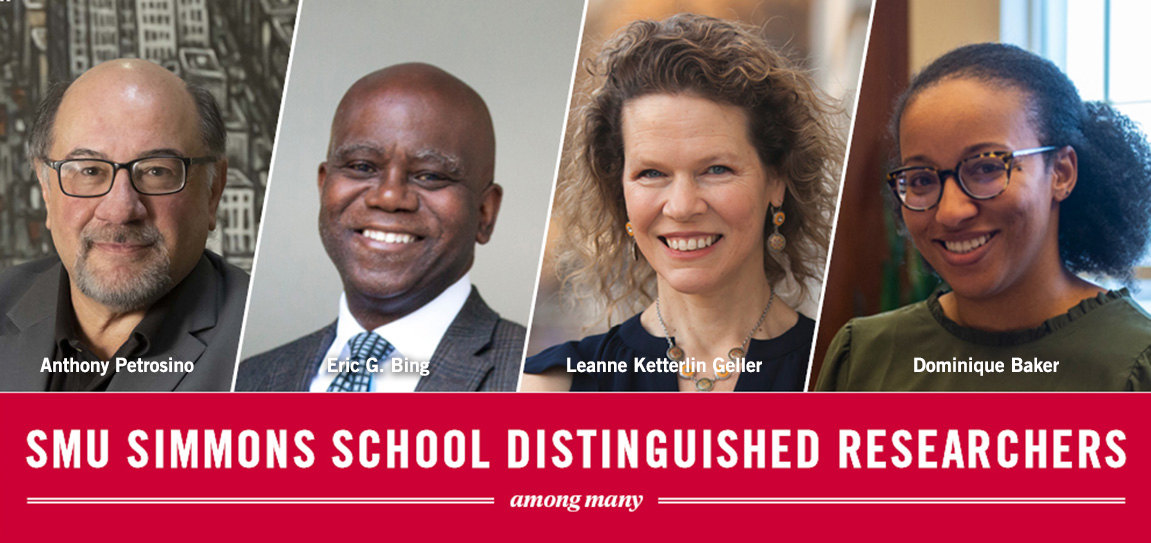 Simmons School Distinguished Researchers: Dr. Anthony Petrosino, Dr. Eric Bing, Dr. Leanne Ketterlin Geller, Dr. Dominique Baker. Total Awards in 2021-22: $20,887,727. Ranked among the top 12 private graduate schools nationally and among the top 3 public and private schools in Texas.