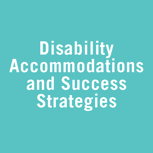 Disability Accommodations and Success Strategies
