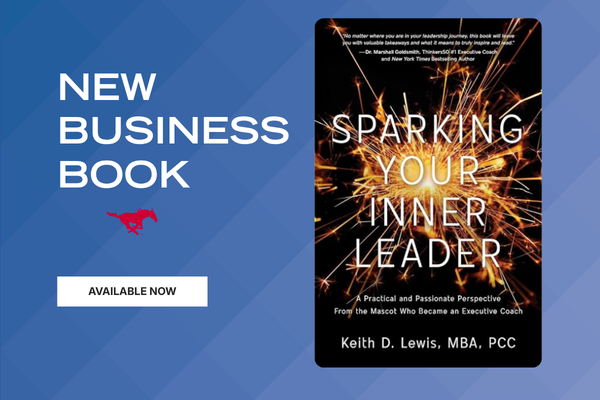 Sparking Your Inner Leader by Keith D. Lewis, MBA, PCC 