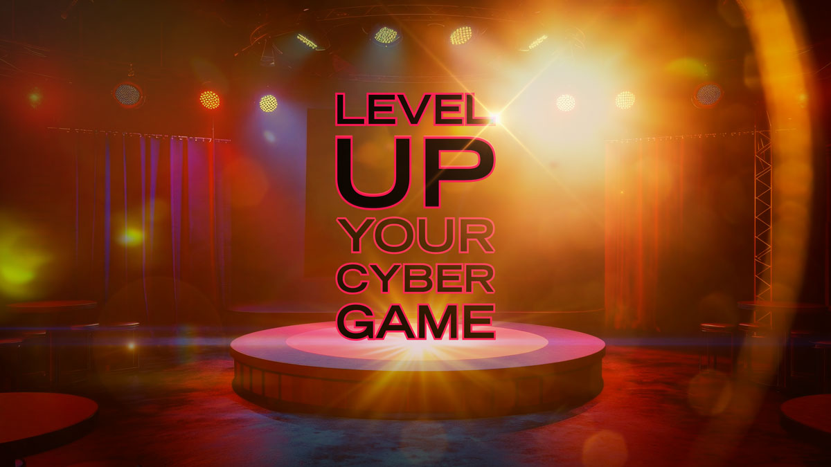 Level Up Your Cybersecurity Game