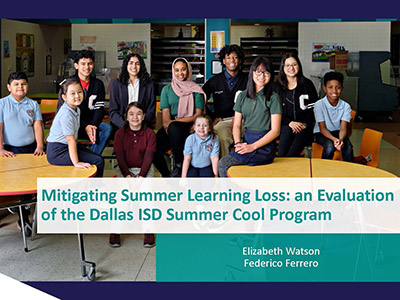  CERI 2024: Mitigating Summer Learning Loss an Evaluation of the Dallas ISD Summer Cool Program. Presenters: Frederico Ferrero, Elizabeth Watson 