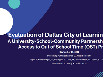 Consortium on Education Research and Improvement (CERI) 2025 Conference Presentation slides titled: Evaluation of Dallas City of Learning (DCOL): A University-School-Community Partnership to Expand Access to Out of School Time (OST). Presenting Authors: Farmer, D., MacPherson G. Paper Authors: Wright, A., Gallegos, E., Luna, H., MacPherson, G., Epner, S., Cola, K., Featherston, L., Wang, K., & Ticzon, C.