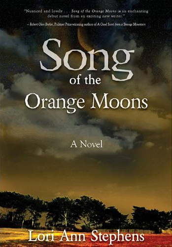 Song of the Orange Moons by Lori Ann Stephens