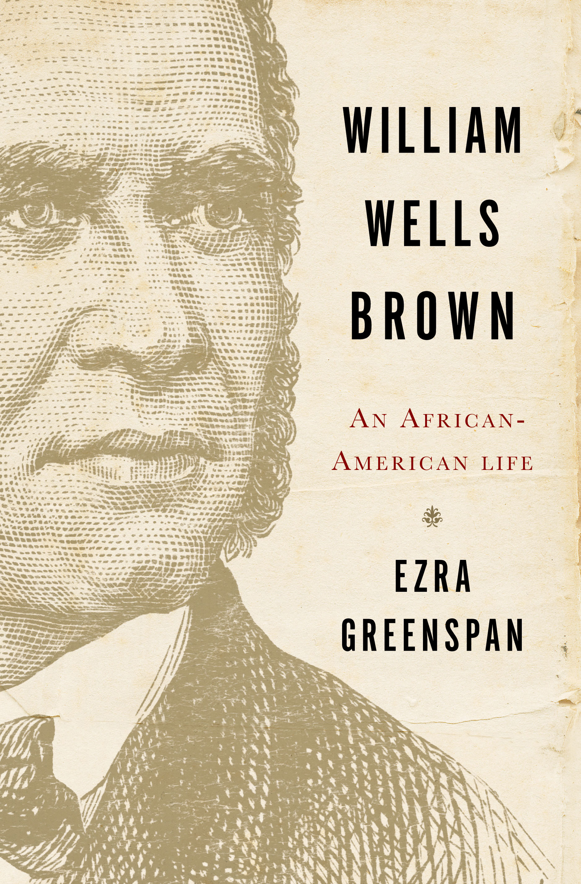 Cover of William Wells Brown: An African American Life by Ezra Greenspan