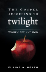 The Gospel According to Twilight - Women, Sex and God 