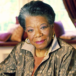 Maya Angelou