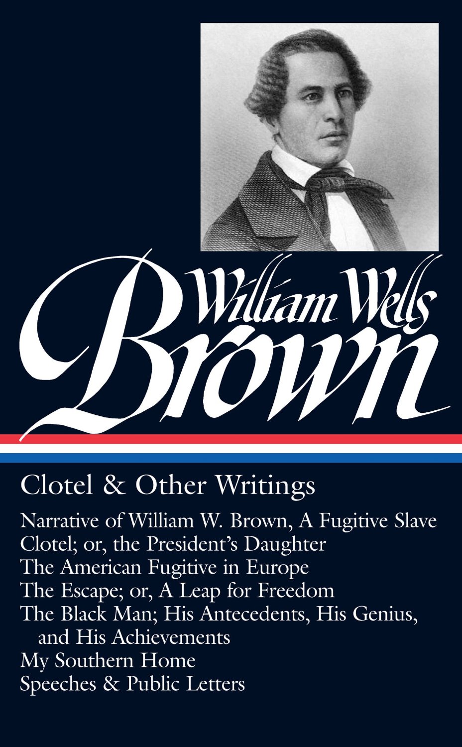 William Wells Brown: Clotel & Other Writings 