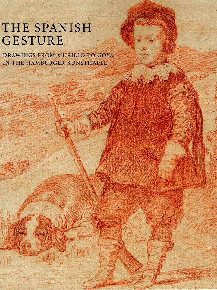 The Spanish Gesture: Drawings from Murillo to Goya in the Hamburger Kunsthalle